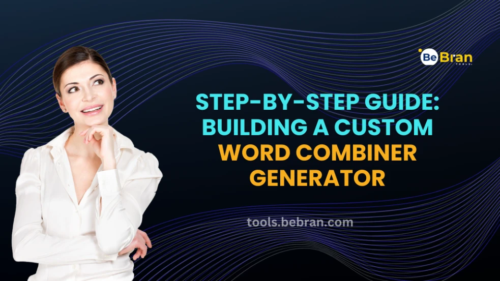 Step-by-Step Guide: Building a Custom Word Combiner Generator