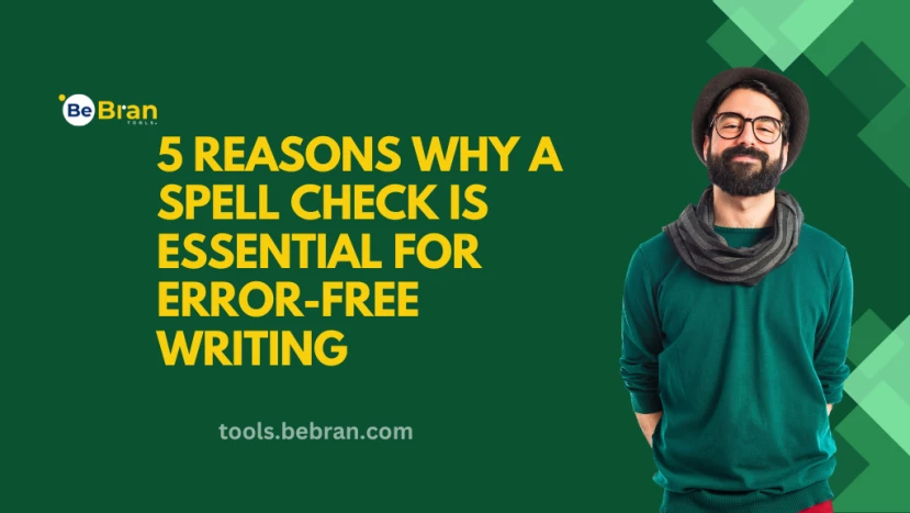 5 Reasons Why a Spell Check is Essential for Error-Free Writing