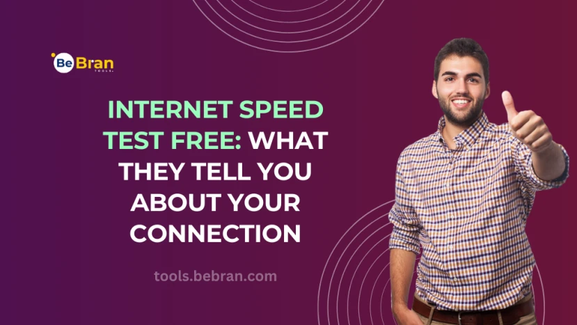 Internet Speed Test Free: What They Tell You About Your Connection