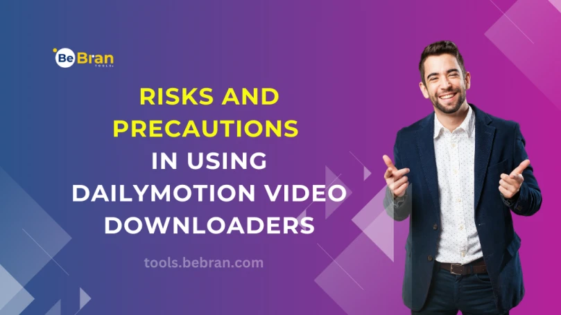 Risks and Precautions in Using Dailymotion Video Downloaders