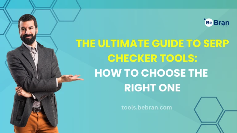 The Ultimate Guide to SERP Checker Tools: How to Choose the Right One