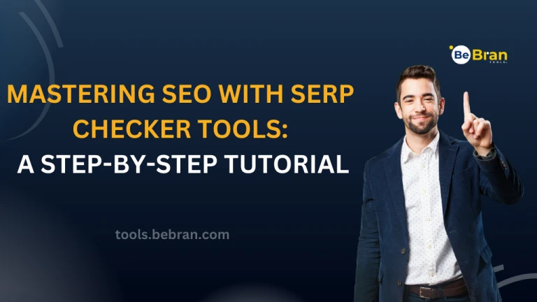 Mastering SEO with SERP Checker Tools: A Step-by-Step Tutorial