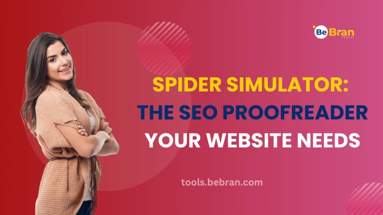 Spider Simulator: The SEO Proofreader Your Website Needs