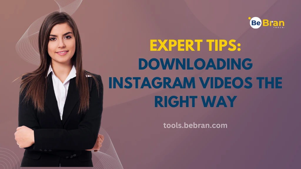 Expert Tips: Downloading Instagram Videos the Right Way