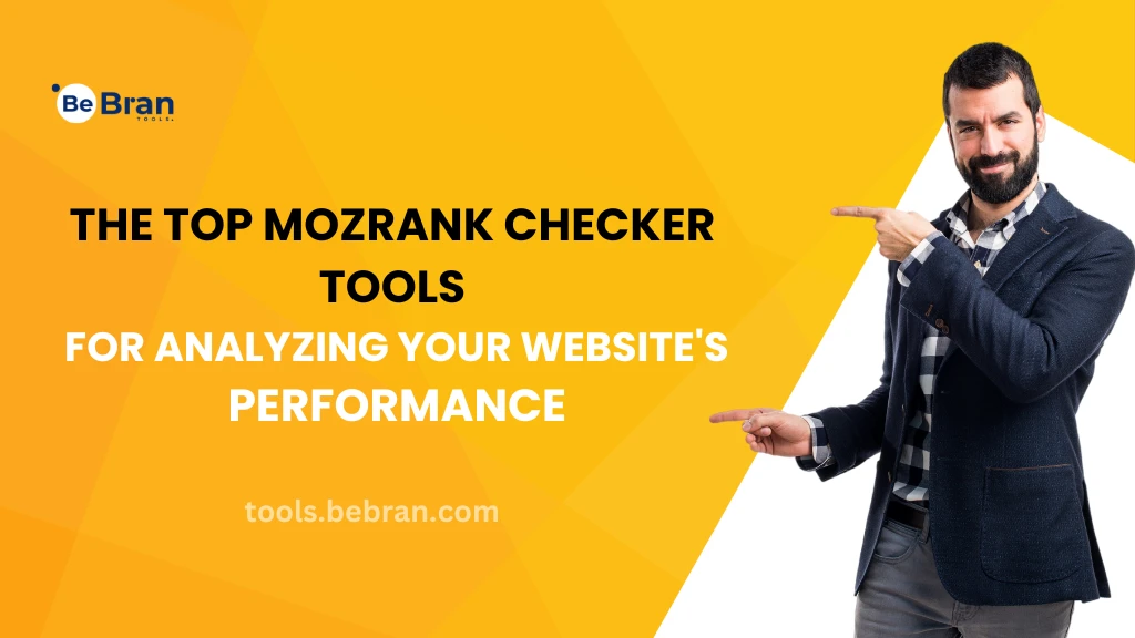 The Top MozRank Checker Tools for Analyzing Your Website's Performance