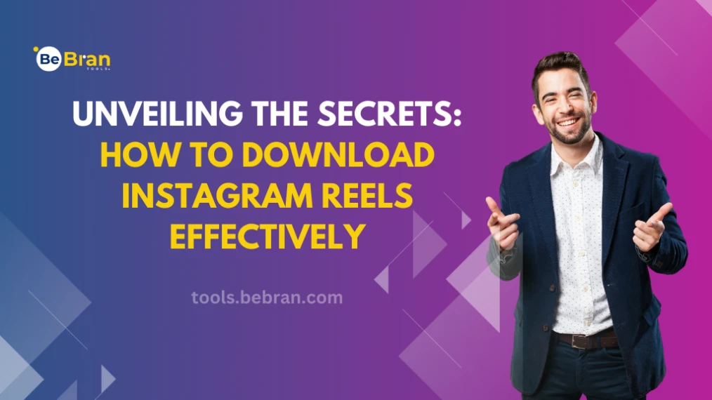 Unveiling the Secrets: How to Download Instagram Reels Effectively