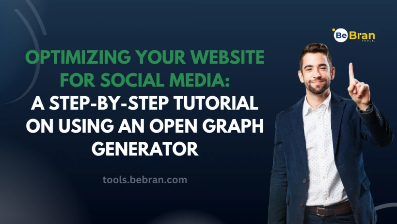 Optimizing Your Website for Social Media: A Step-by-Step Tutorial on Using an Open Graph Generator