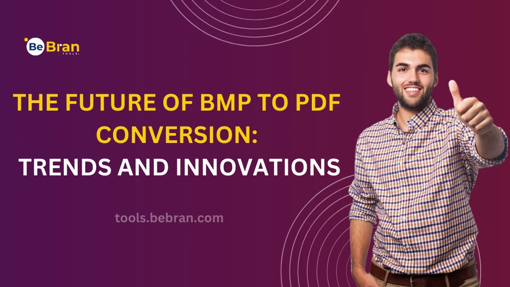 The Future of BMP to PDF Conversion: Trends and Innovations