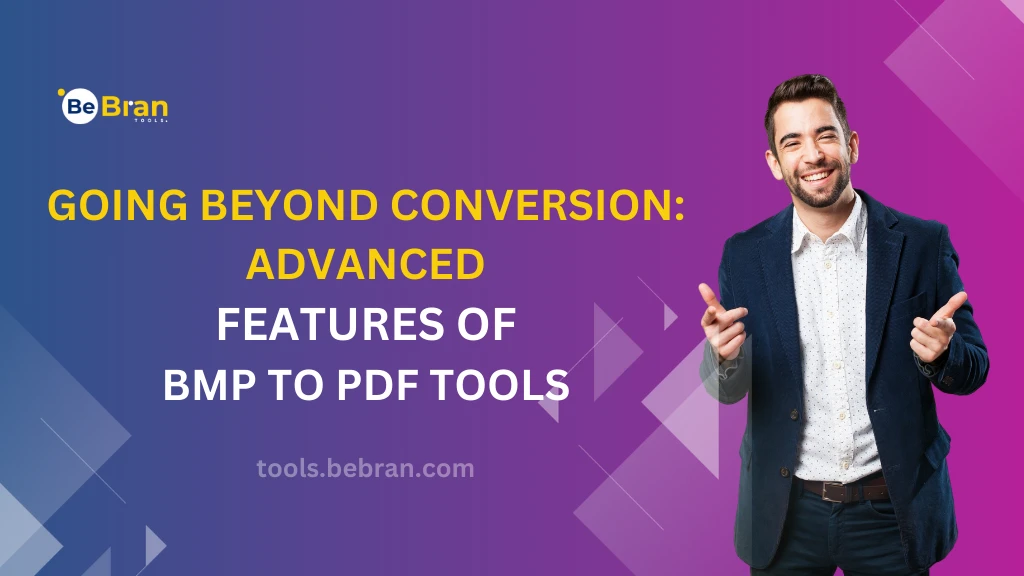 Going Beyond Conversion: Advanced Features of BMP to PDF Tools