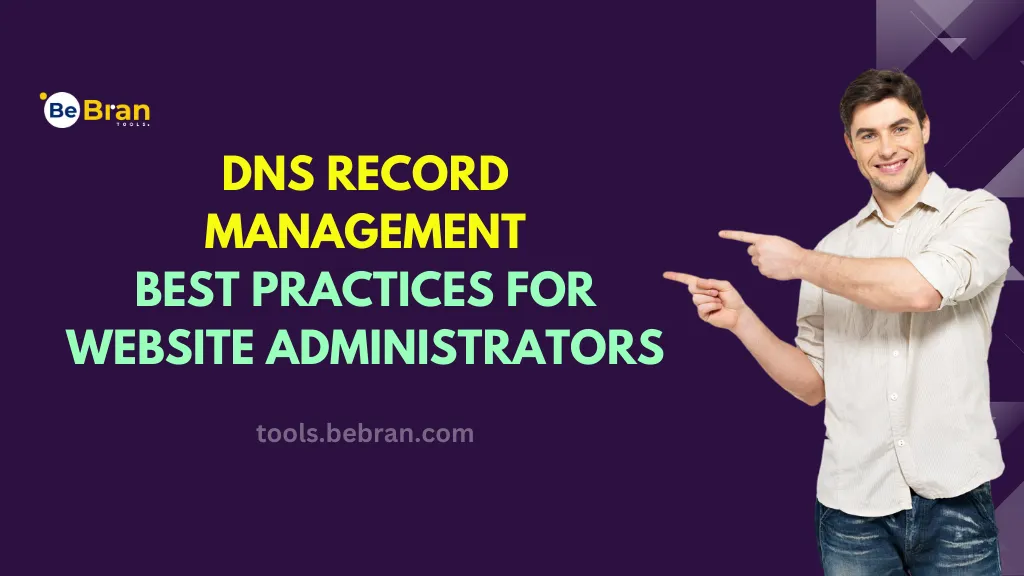 DNS Record Management Best Practices for Website Administrators