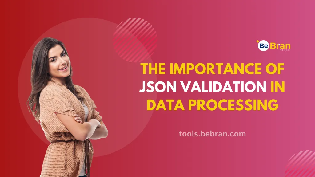 The Importance of JSON Validation in Data Processing