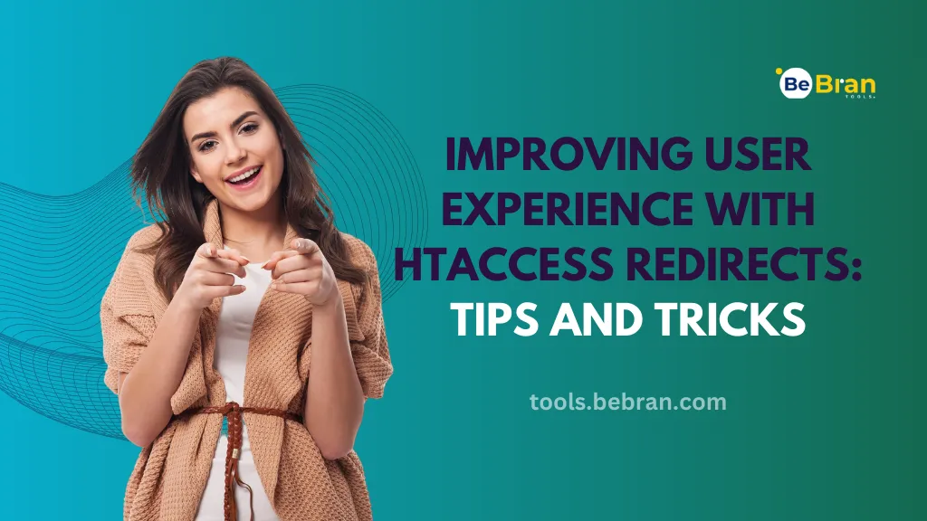 Improving User Experience with Htaccess Redirects: Tips and Tricks