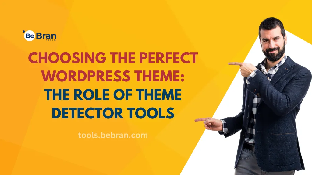 Choosing the Perfect WordPress Theme: The Role of Theme Detector Tools