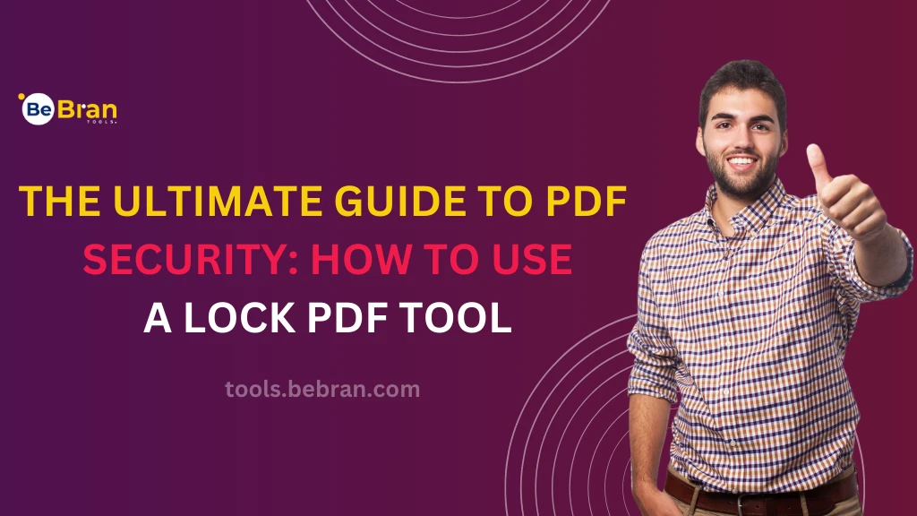 The Ultimate Guide to PDF Security: How to Use a Lock PDF Tool