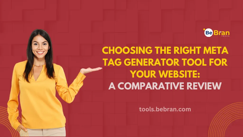 Choosing the Right Meta Tag Generator Tool for Your Website: A Comparative Review