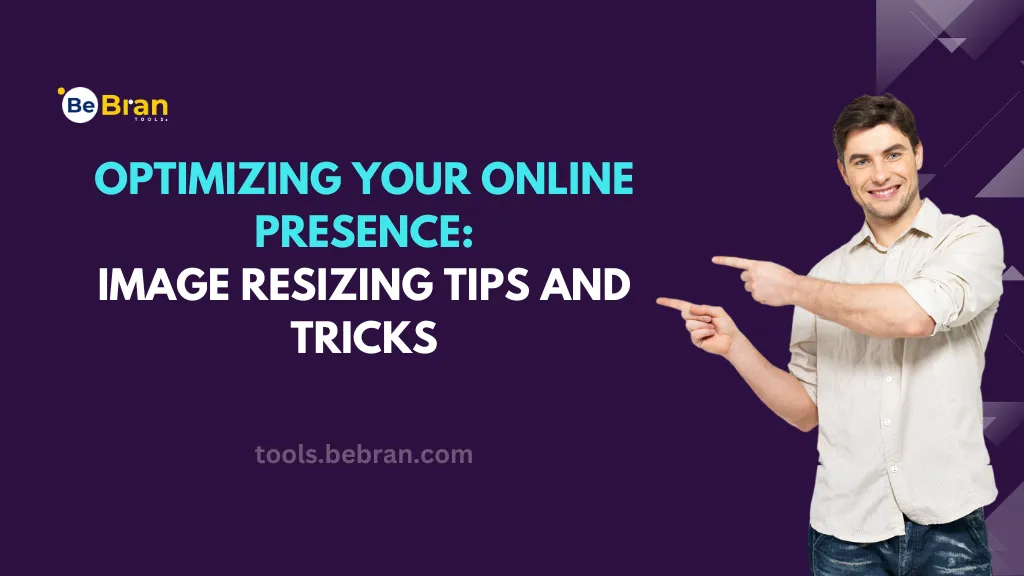 Optimizing Your Online Presence: Image Resizing Tips and Tricks