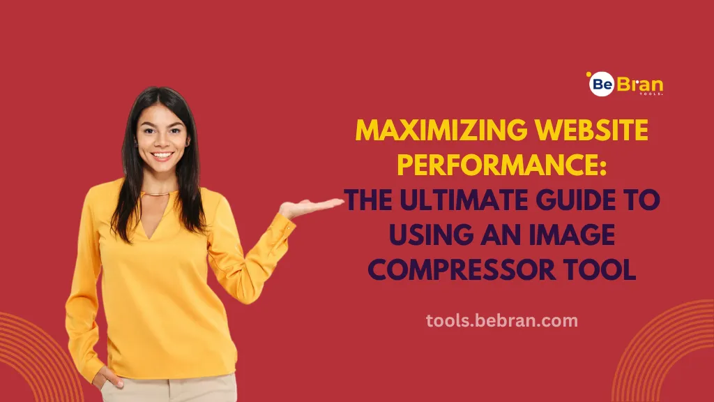 Maximizing Website Performance: The Ultimate Guide to Using an Image Compressor Tool