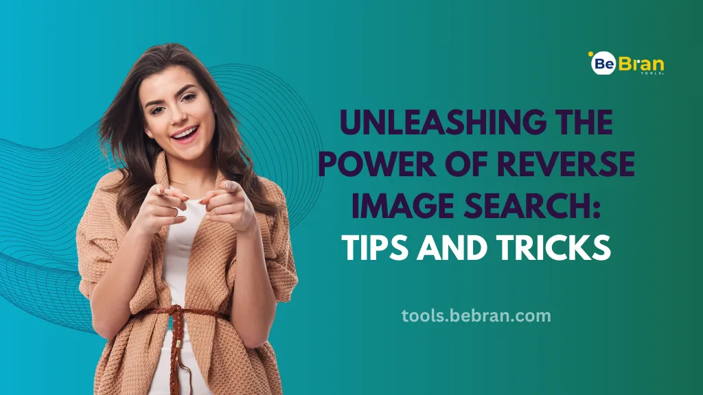 Unleashing the Power of Reverse Image Search: Tips and Tricks