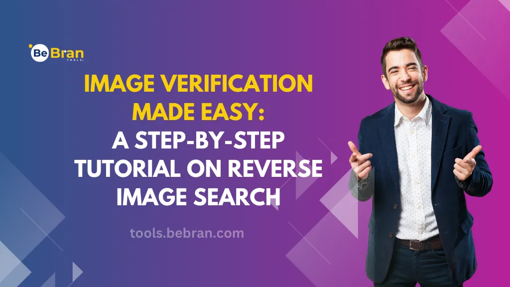 Image Verification Made Easy: A Step-by-Step Tutorial on Reverse Image Search