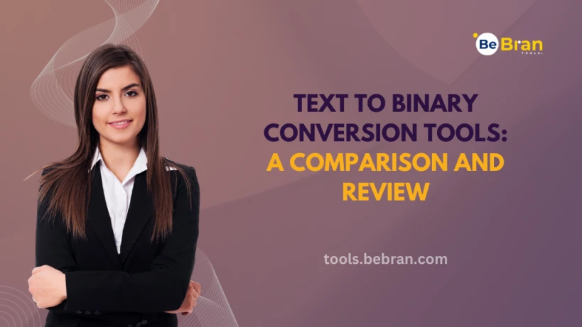 Text to Binary Conversion Tools: A Comparison and Review