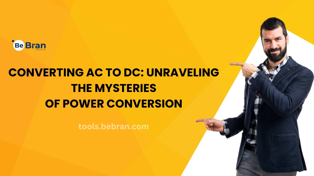 Converting AC to DC: Unraveling the Mysteries of Power Conversion