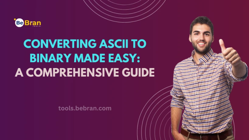 Converting ASCII to Binary Made Easy: A Comprehensive Guide