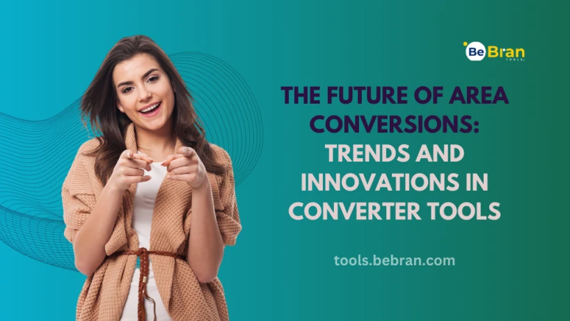 The Future of Area Conversions: Trends and Innovations in Converter Tools