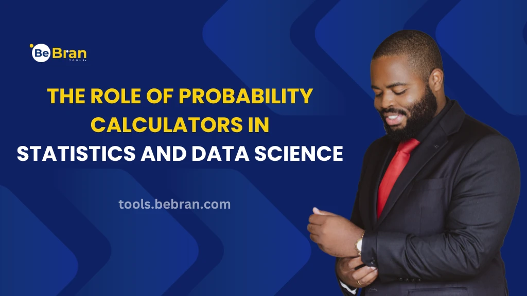 The Role of Probability Calculators in Statistics and Data Science