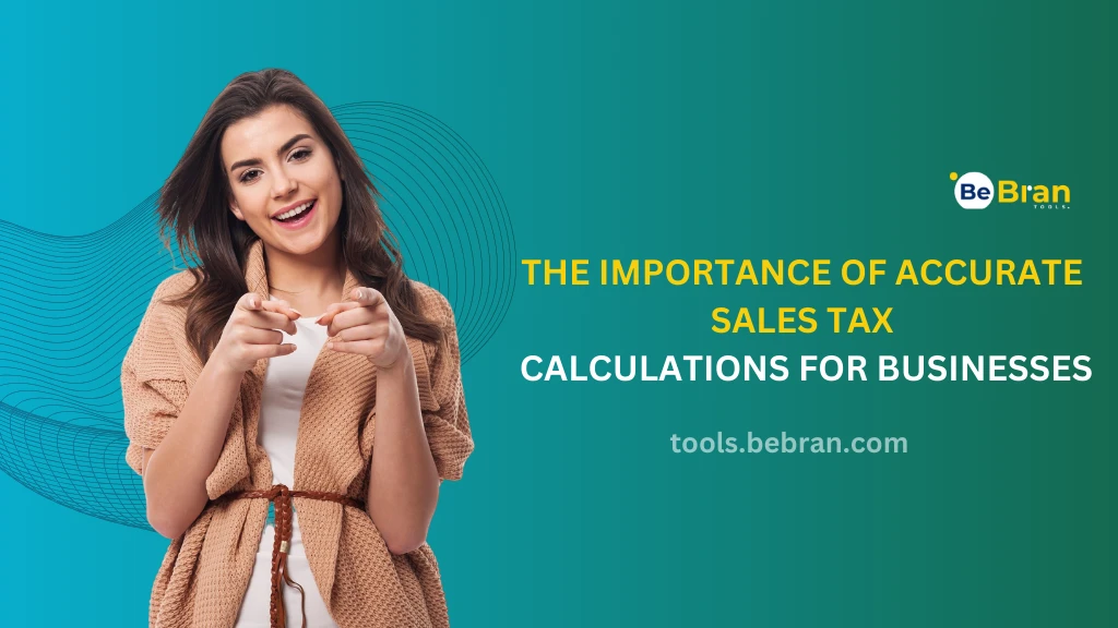 The Importance of Accurate Sales Tax Calculations for Businesses