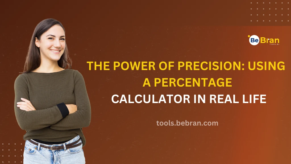 The Power of Precision: Using a Percentage Calculator in Real Life