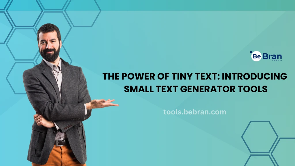 The Power of Tiny Text: Introducing Small Text Generator Tools