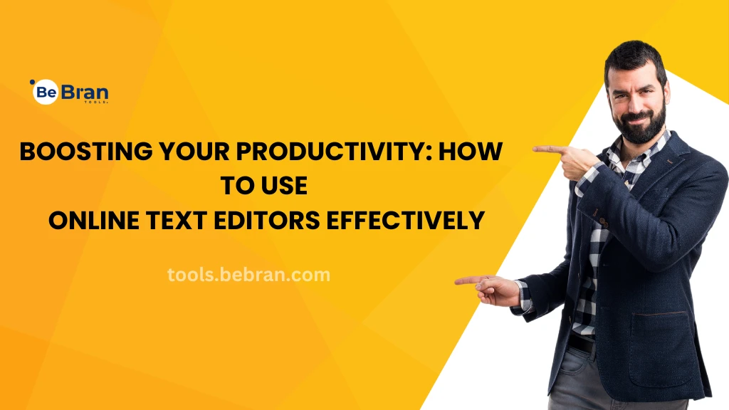 Boosting Your Productivity: How to Use Online Text Editors Effectively