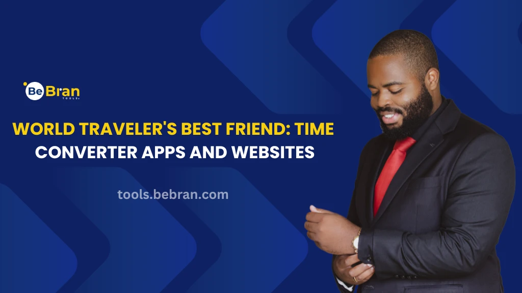 World Traveler's Best Friend: Time Converter Apps and Websites