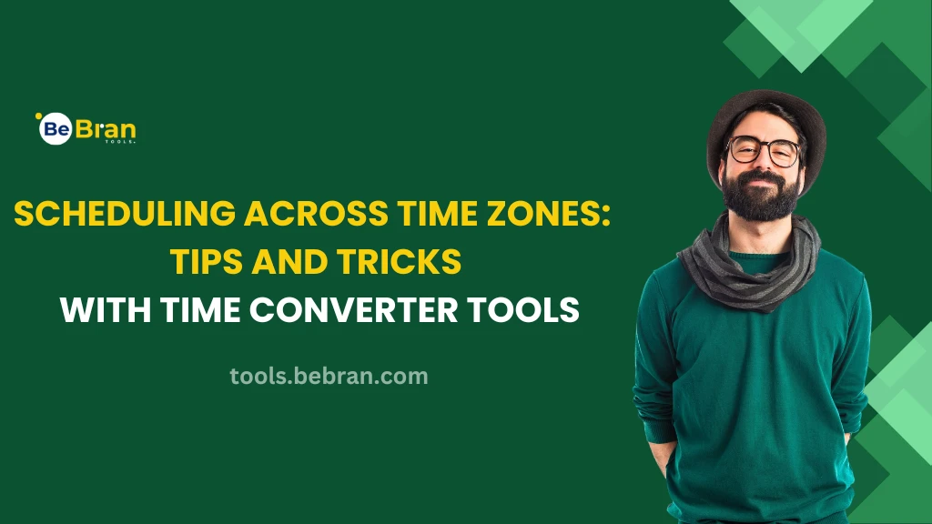 Scheduling Across Time Zones: Tips and Tricks with Time Converter Tools