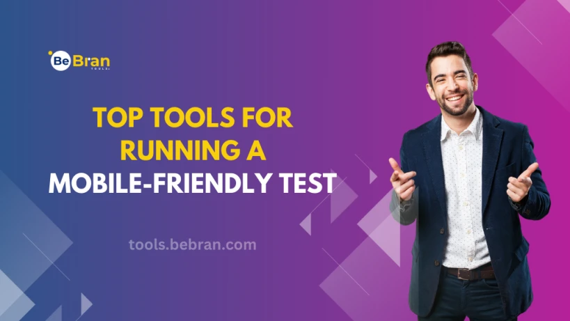 Top Tools for Running a Mobile-Friendly Test