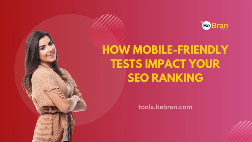 How Mobile-Friendly Tests Impact Your SEO Ranking