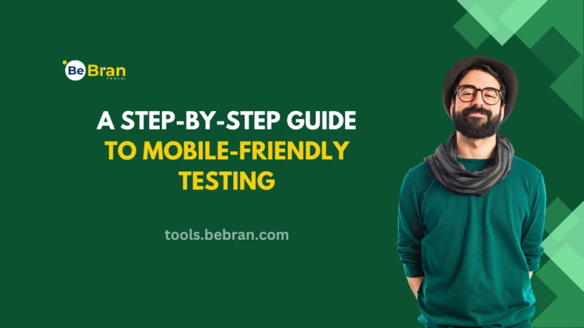 A Step-by-Step Guide to Mobile-Friendly Testing