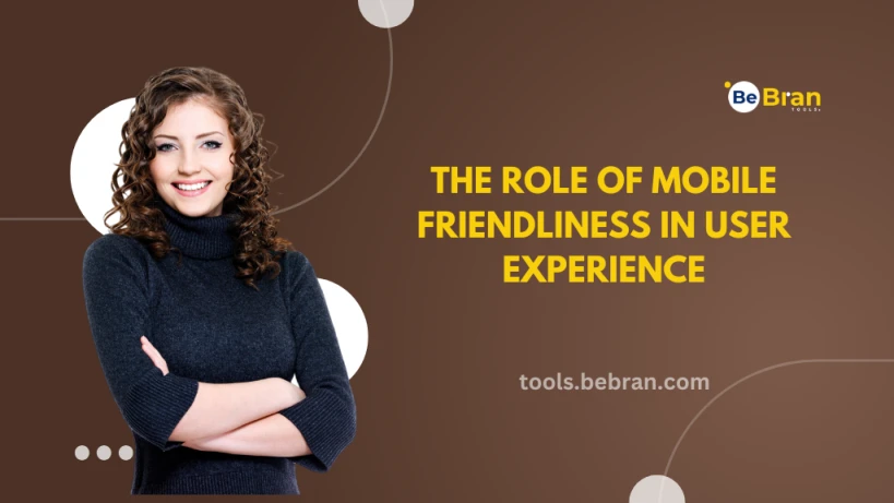 The Role of Mobile Friendliness in User Experience