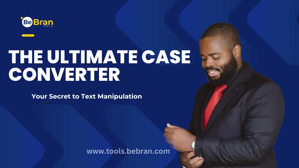 The Ultimate Case Converter: Your Secret to Text Manipulation