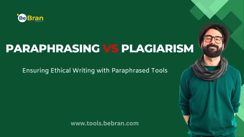 Paraphrasing vs. Plagiarism: Ensuring Ethical Writing with Paraphrased Tools