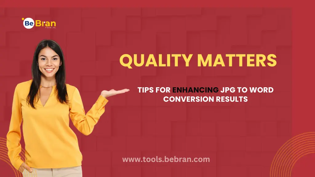 Quality Matters: Tips for Enhancing JPG to Word Conversion Results