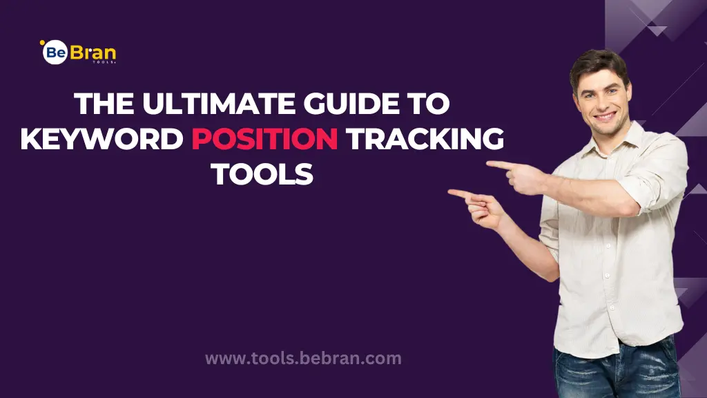 The Ultimate Guide to Keyword Position Tracking Tools