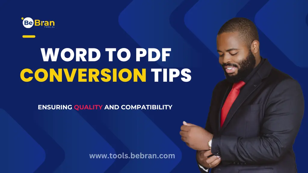 Word to PDF Conversion Tips: Ensuring Quality and Compatibility