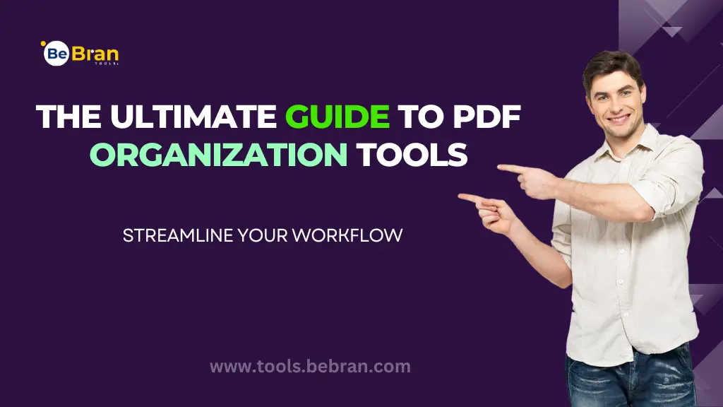 The Ultimate Guide to PDF Organization Tools: Streamline Your Workflow