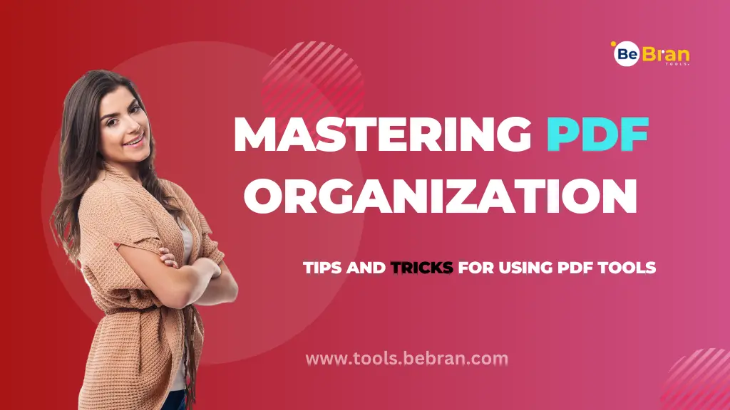 Mastering PDF Organization: Tips and Tricks for Using PDF Tools