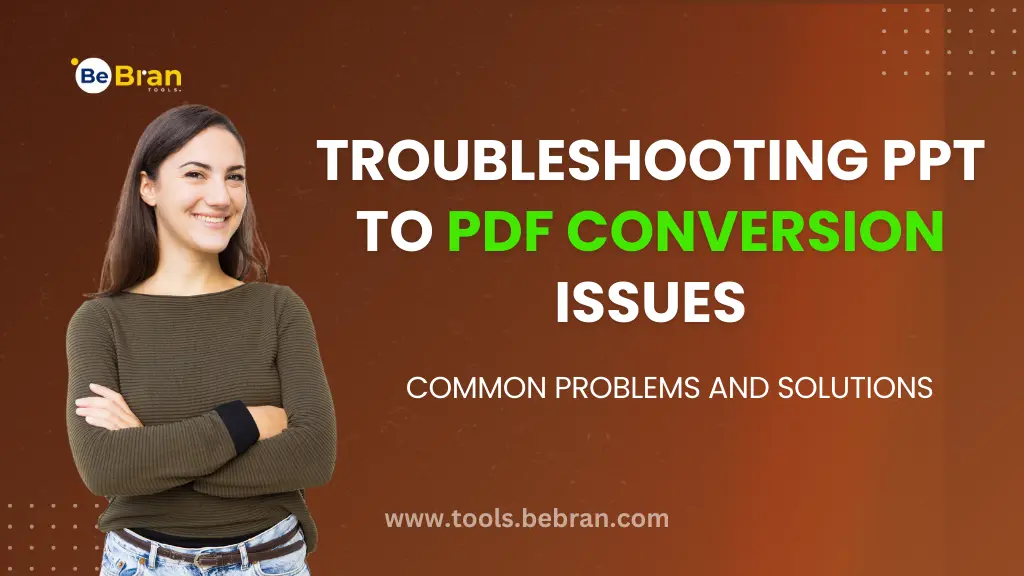 Troubleshooting PPT to PDF Conversion Issues: Common Problems and Solutions