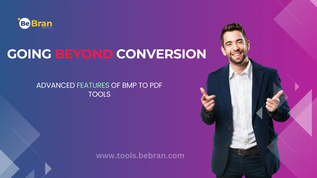 Going Beyond Conversion: Advanced Features of BMP to PDF Tools