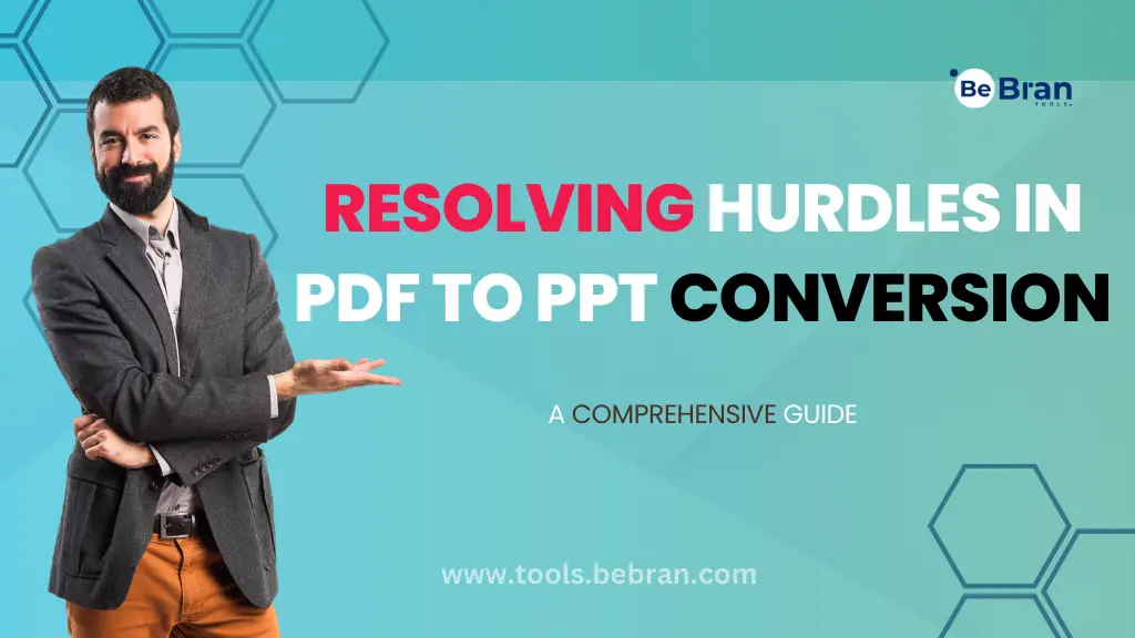 Resolving Hurdles in PDF to PPT Conversion: A Comprehensive Guide