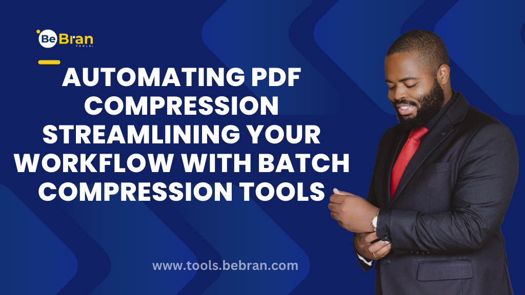 Automating PDF Compression: Streamlining Your Workflow with Batch Compression Tools