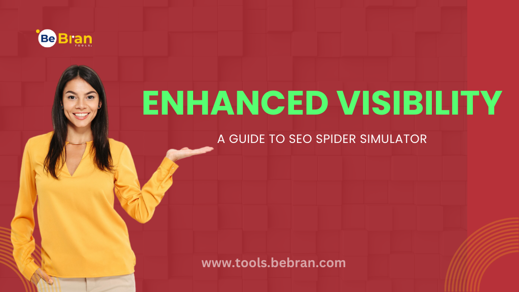 Enhanced Visibility: A Guide to SEO Spider Simulator